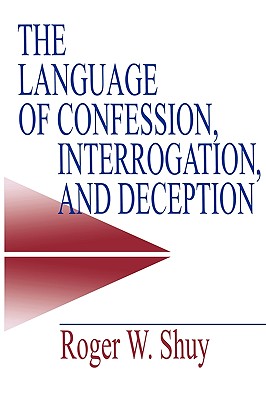 The Language of Confession, Interrogation, and Deception