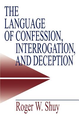 The Language of Confession, Interrogation, and Deception