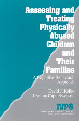 Assessing and Treating Physically Abused Children and Their Families