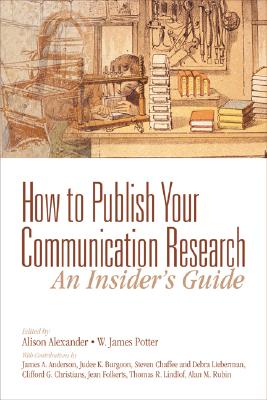 How to Publish Your Communication Research: An Insider's Guide