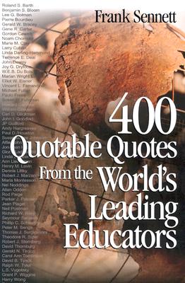 400 Quotable Quotes From the World's Leading Educators