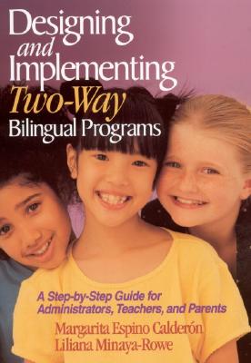 Designing and Implementing Two-Way Bilingual Programs