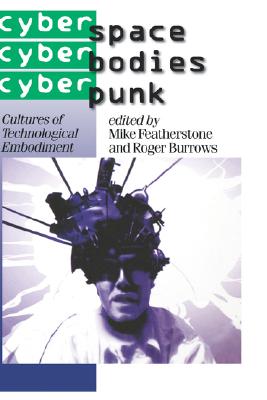 Cyberspace/Cyberbodies/Cyberpunk