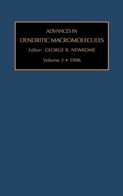 Advances in Dendritic Macromolecules