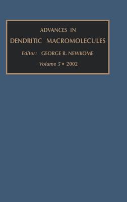 Advances in Dendritic Macromolecules