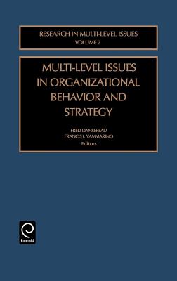 Multi-Level Issues in Organizational Behavior and Strategy