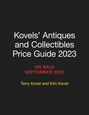 Kovels' Antiques and Collectibles Price Guide 2023