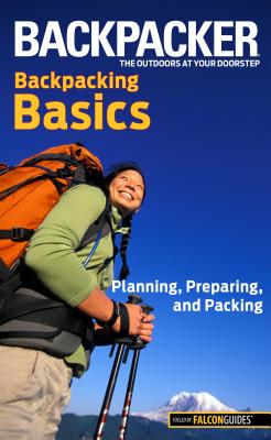 Backpacker magazine's Backpacking Basics