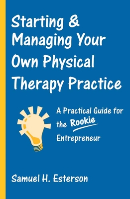 Starting And Managing Your Own Physical Therapy Practice