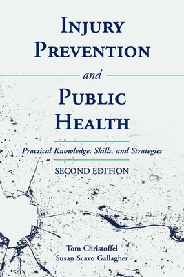 Injury Prevention and Public Health: Practical Knowledge, Skills, and Strategies