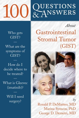 100 Questions  &  Answers About Gastrointestinal Stromal Tumor (GIST)