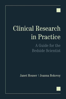 Clinical Research in Practice: A Guide for the Bedside Scientist