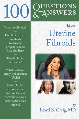 100 Questions  &  Answers About Uterine Fibroids