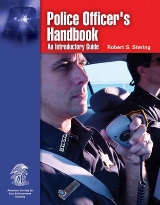 Police Officer's Handbook: An Introductory Guide