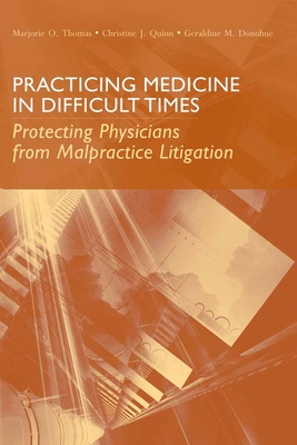 Practicing Medicine in Difficult Times: Protecting Physicians from Malpractice Litigation