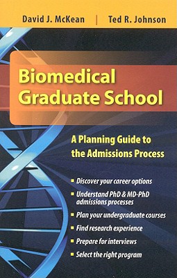 Biomedical Graduate School: A Planning Guide to the Admissions Process