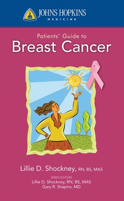 Johns Hopkins Patients' Guide To Breast Cancer