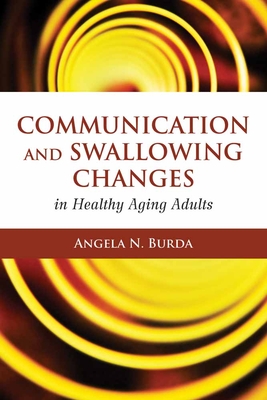 Communication And Swallowing Changes In Healthy Aging Adults