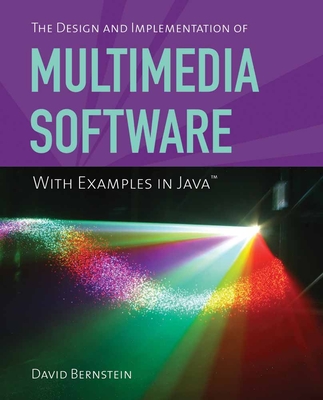 The Design and Implementation of Multimedia Software with Examples in Java