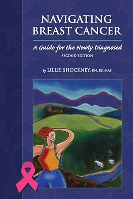 Navigating Breast Cancer: Guide For The Newly Diagnosed