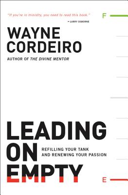 Leading on Empty - Refilling Your Tank and Renewing Your Passion