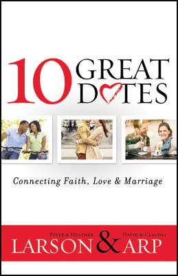 10 Great Dates - Connecting Faith, Love & Marriage