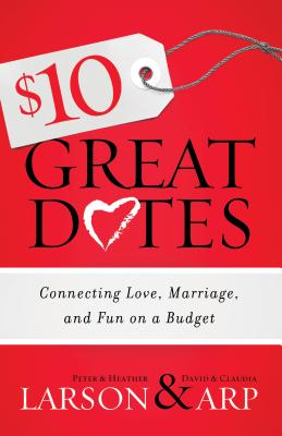 $10 Great Dates - Connecting Love, Marriage, and Fun on a Budget