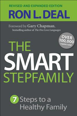 The Smart Stepfamily - Seven Steps to a Healthy Family