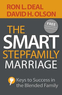 The Smart Stepfamily Marriage - Keys to Success in the Blended Family