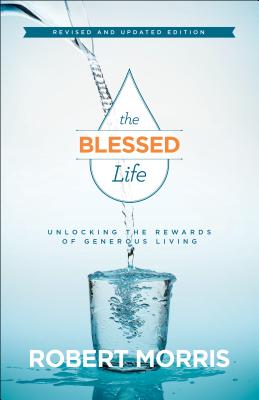 The Blessed Life - Unlocking the Rewards of Generous Living