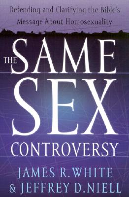 The Same Sex Controversy - Defending and Clarifying the Bible`s Message About Homosexuality