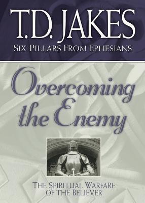 Overcoming the Enemy - The Spiritual Warfare of the Believer