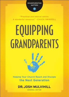 Equipping Grandparents - Helping Your Church Reach and Disciple the Next Generation