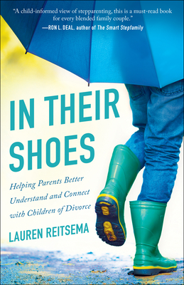 In Their Shoes - Helping Parents Better Understand and Connect with Children of Divorce