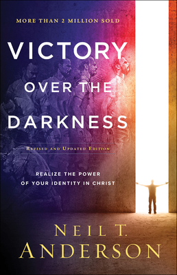 Victory Over the Darkness - Realize the Power of Your Identity in Christ