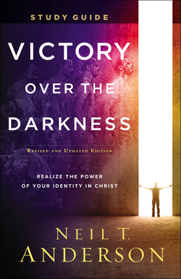 Victory Over the Darkness Study Guide - Realize the Power of Your Identity in Christ