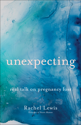 Unexpecting - Real Talk on Pregnancy Loss