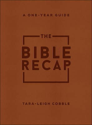 The Bible Recap - A One-Year Guide to Reading and Understanding the Entire Bible, Deluxe Edition - Brown Imitation Leather