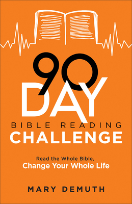 90-Day Bible Reading Challenge - Read the Whole Bible, Change Your Whole Life