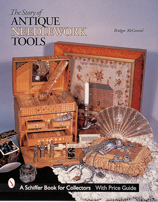 The Story of Antique Needlework Tools