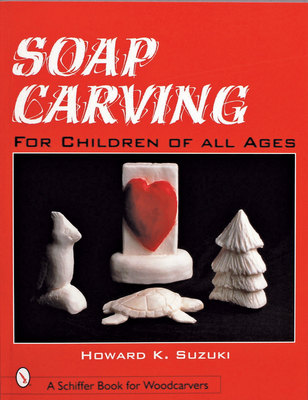 Soap Carving for Children of All Ages