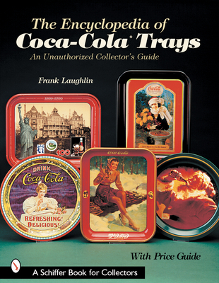 The Encyclopedia of Coca-Cola (R)Trays