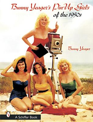 Bunny Yeager's Pin-Up Girls of the 1950s