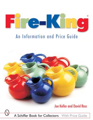 Fire-King (R): An Information and Price Guide