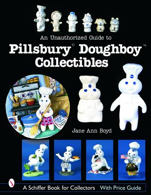 An Unauthorized Guide to Pillsbury (R) Doughboy (R) Collectibles