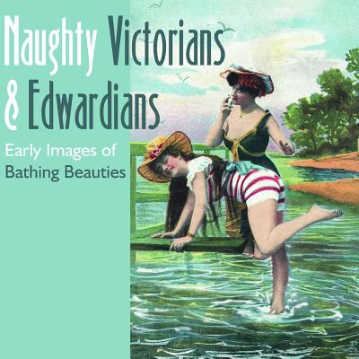 Naughty Victorians and Edwardians