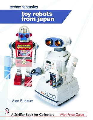 Toy Robots from Japan: Techno Fantasies