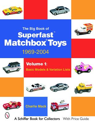 The Big Book of Matchbox Superfast Toys: 1969-2004