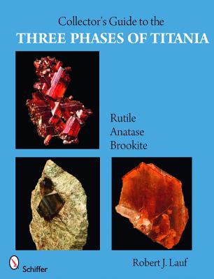 Collector's Guide to the Three Phases of Titania