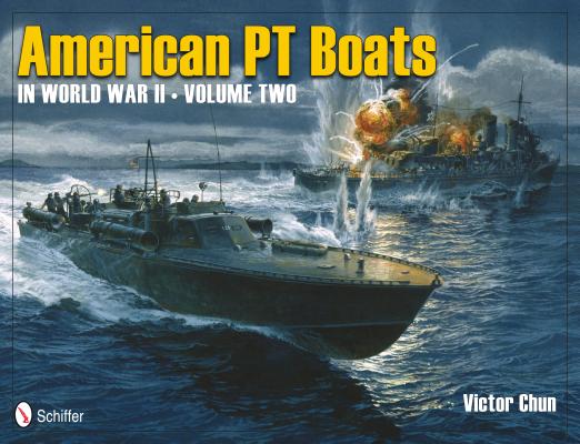 American PT Boats in World War II Volume Two